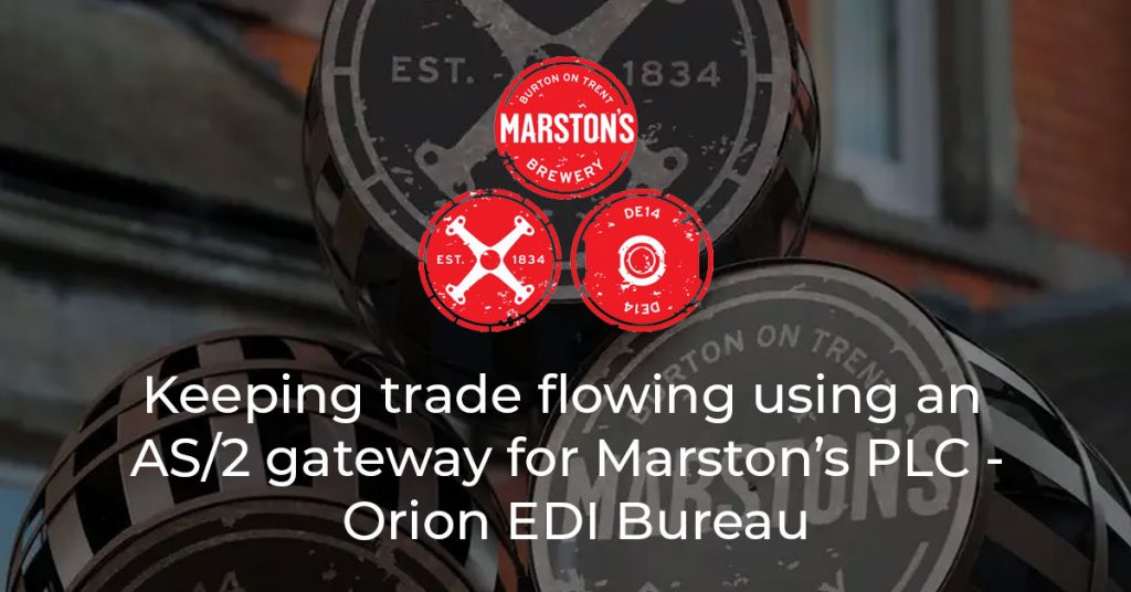 Keeping trade flowing using an AS/2 gateway for Marston’s PLC - Orion EDI Bureau